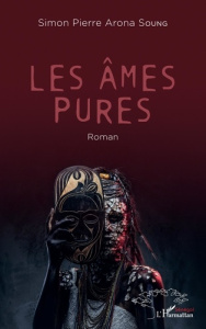 Les âmes pures - Arona Soung Simon Pierre