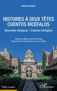 Histoires à deux têtes. Edition bilingue français-espagnol - Silveira Vincent ; Bello Bravo Maria Julia ; Herro