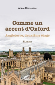 Comme un accent d'Oxford. Angleterre, deuxième étage - Demeyère Annie
