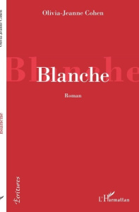 Blanche - Cohen Olivia-Jeanne
