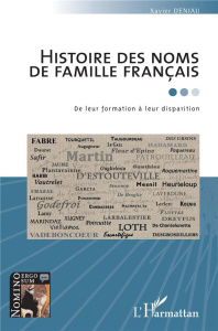 Histoire des noms de famille français. De leur formation à leur disparition - Deniau Xavier