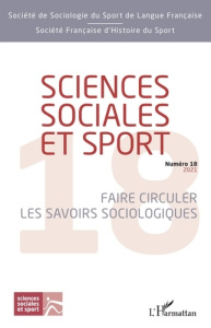 Sciences Sociales et Sport N° 18, juillet 2021 : Faire circuler les savoirs sociologiques - Ferez Sylvain