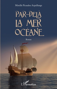 Par-delà la mer océane - Picaudou Arpaillange Mireille