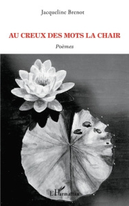 Au creux des mots la chair - Brenot Jacqueline