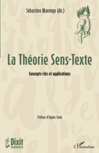 La Théorie Sens-Texte. Concepts-clés et applications - Marengo Sébastien ; Tutin Agnès