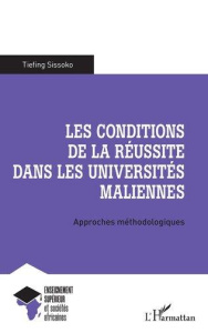 Les conditions de la réussite dans les universités maliennes. Approches méthodologiques - Sissoko Tiefing