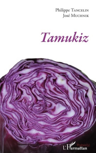 Tamukiz - Tancelin Philippe ; Muchnik José