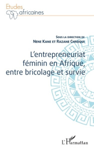 L'entrepreneuriat féminin en Afrique, entre bricolage et survie - Kane Nene ; Chroqui Razane
