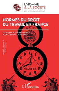 L'Homme et la Société N° 212, 2020/1 : Normes du droit du travail en France - Bourdeau Vincent ; Cukier Alexis ; Paltrinieri Luc