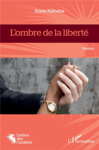L'ombre de la liberté - Nabaha Anne