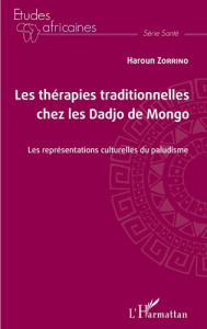 Les thérapies traditionnelles chez les Dadjo de Mongo. Les représentations culturelles du paludisme - Zorrino Haroun
