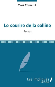 Le sourire de la colline - Couraud Yves