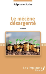 Le mécène désargenté - Scrive Stéphane