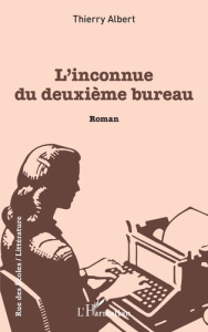 L'inconnue du deuxième bureau - Albert Thierry