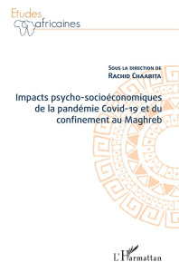 Impacts psycho-socioéconomiques de la pandémie Covid-19 et du confinement au Maghreb - Chaabita Rachid