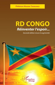RD Congo. Réinventer l'espoir... 2e édition revue et augmentée - Mukendi Tshimuanga Philémon