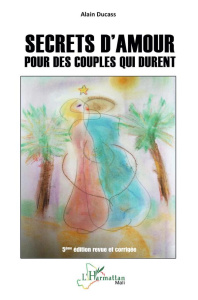 Secrets d'amour pour des couples qui durent - Ducass Alain