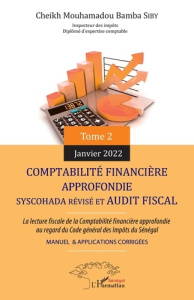 Comptabilité financière approfondie Syscohada révisé et audit fiscal. La lecture fiscale de la compt - Siby Cheikh Mouhamadou Bamba