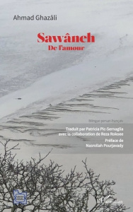 Sawâneh. De l'amour, Edition bilingue français-persan - Ghazâlî Ahmad ; Pic-Sernaglia Patricia ; Rokoee Re