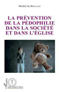 La prévention de la pédophilie dans la société et dans l'Eglise - Boucaud Michel de