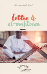 Lettre à al-maktoum - Cissé Alphousseyni
