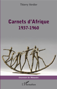 Carnets d'Afrique (1937-1960) - Verdier Thierry