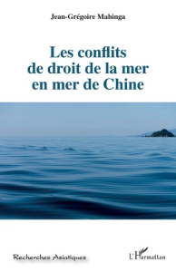 Les conflits de droit de la mer en mer de Chine - Mahinga Jean-Grégoire