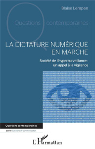 La dictature numérique en marche. Société de l'hypersurveillance : un appel à la vigilance - Lempen Blaise