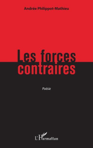 Les forces contraires - Philippot-Mathieu Andrée
