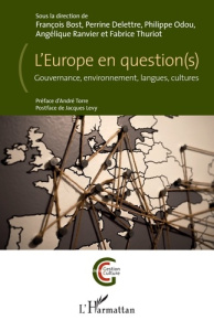 L'Europe en question(s). Gouvernance, environnement, langues, cultures - Bost François ; Delettre Perrine ; Odou Philippe ;