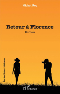 Retour à Florence - Rey Michel