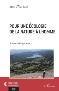 Pour une écologie de la nature à l'homme - Alançon Jean d' ; Mossu Philippe