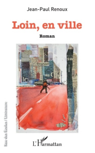 Loin, en ville - Renoux Jean-Paul