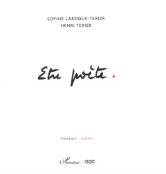 Etre poète. Edition bilingue français-italien - Laroque-Texier Sophie ; Texier Henri