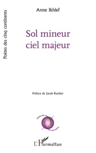 Sol mineur ciel majeur - Ikhlef Anne ; Ruchier Jacob