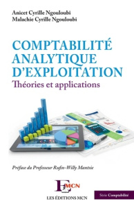 Comptabilité analytique d'exploitation. Théories et applications - Ngouloubi Anicet Cyrille ; Ngouloubi Malachie Cyri