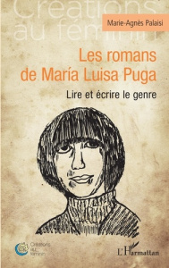 Les romans de María Luisa Puga. Lire et écrire le genre - Palaisi Marie-Agnès