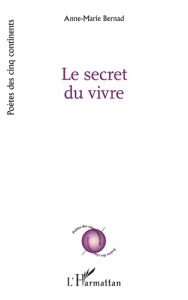 Le secret du vivre - Bernad Anne-Marie