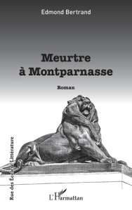 Meurtre à Montparnasse - Bertrand Edmond