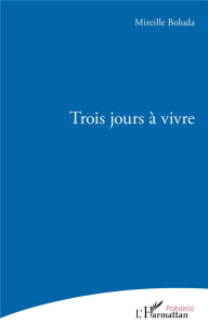 Trois jours à vivre - Boluda Mireille