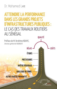 Atteindre la performance dans les grands projets d'infrastructures publiques : Le cas des travaux ro - Laye Mohamed ; Ndiaye Ibrahima