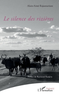 Le silence des rizières - Rajaonarison Alain-Aimé ; Ranjeva Raymond