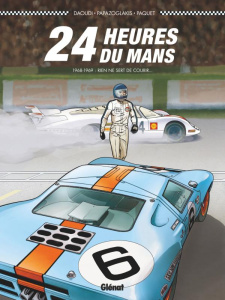 24 heures du Mans. 1968-1969 : rien ne sert de courir... - Papazoglakis Christian ; Daoudi Youssef ; Paquet R