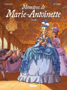 Mémoires de Marie-Antoinette Tome 1 : Versailles - Simsolo Noël ; Python Isa