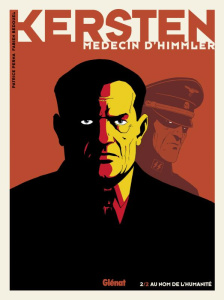 Kersten, médecin d'Himmler Tome 2 : Au nom de l'humanité - Perna Pat ; Bedouel Fabien ; Fantini Florence