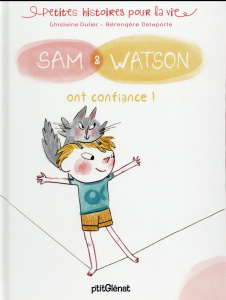 Sam & Watson : Sam & Watson ont confiance ! - Dulier Ghislaine ; Delaporte Bérengère ; Vigne Jac