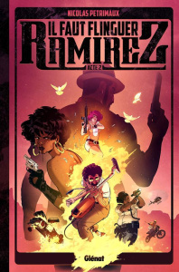 Il faut flinguer Ramirez Tome 2 - Petrimaux Nicolas