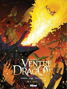 Dans le ventre du Dragon Tome 3 : Phyl - Gabella Mathieu ; Swal Christophe ; Campelovier S.