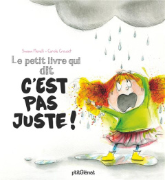 Le petit livre qui dit c'est pas juste ! - Meralli Swann ; Crouzet Carole