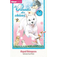 Le paradis des chiens Tome 9 : Je ne t'oublierai jamais - Tatsuyama Sayuri ; Matsui Yukoh ; Tanaka Marco ; R